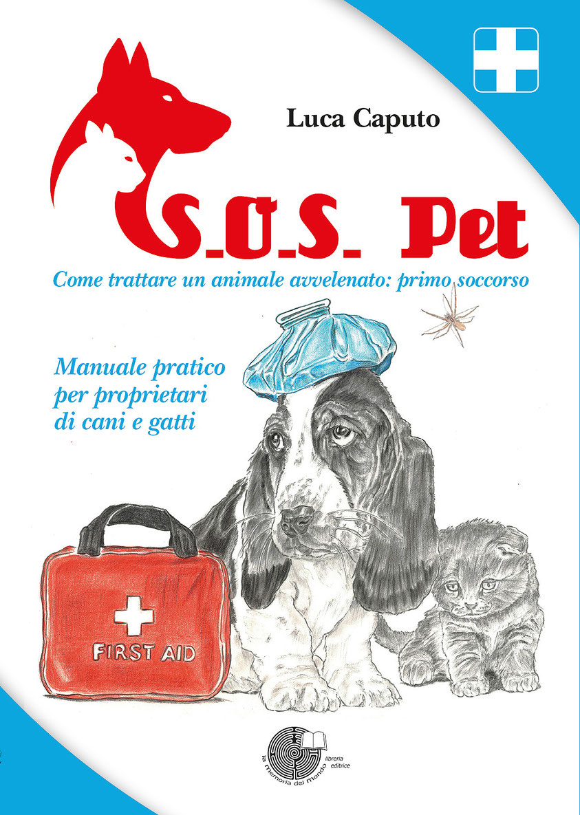 S.O.S. pet come trattare un animale avvelenato: primo soccorso - Luca Caputo