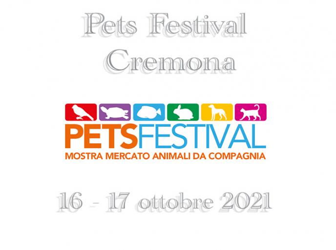 16 e 17 ottobre 2021 PetsFestival Cremona