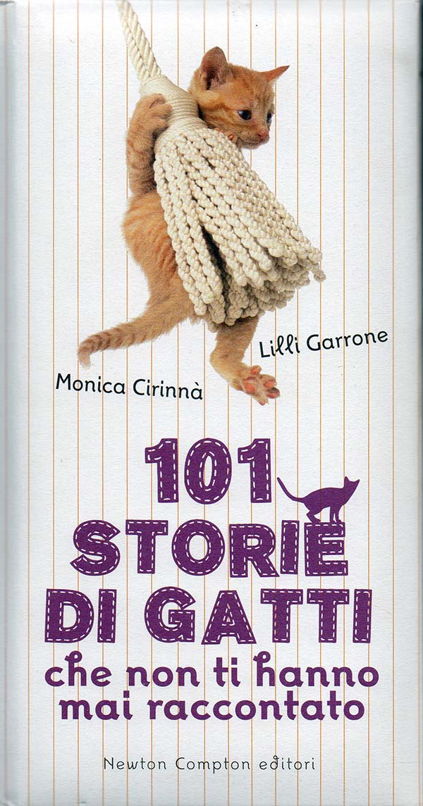 101 storie di gatti che non ti hanno mai raccontato - Cirinnà Monica